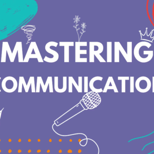 Mastering the Communication Process
