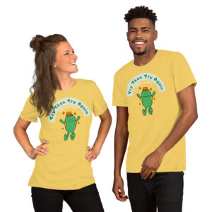 "Try Then Try Again" Unisex T-Shirt