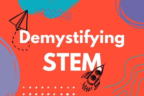 Demystifying STEM: An introduction to the WHAT and WHY