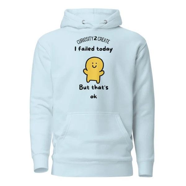 "I Failed Today But That's Okay" Unisex Hoodie