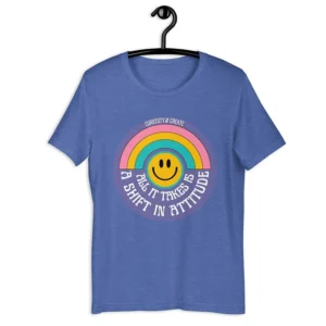 "All it Takes is a Shift In Attitude" Unisex T-Shirt