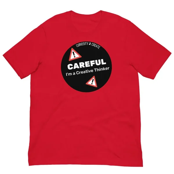 "Careful - I'm A Creative Thinker" Unisex t-shirt - Image 2