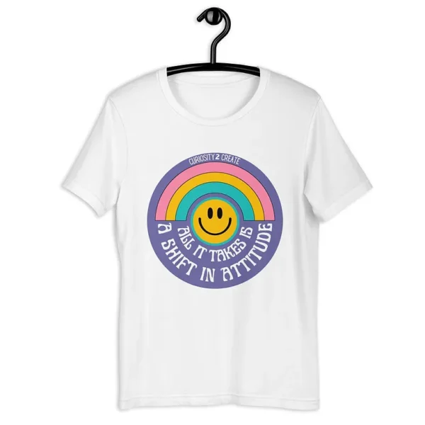 "All it Takes is a Shift In Attitude" Unisex T-Shirt - Image 5