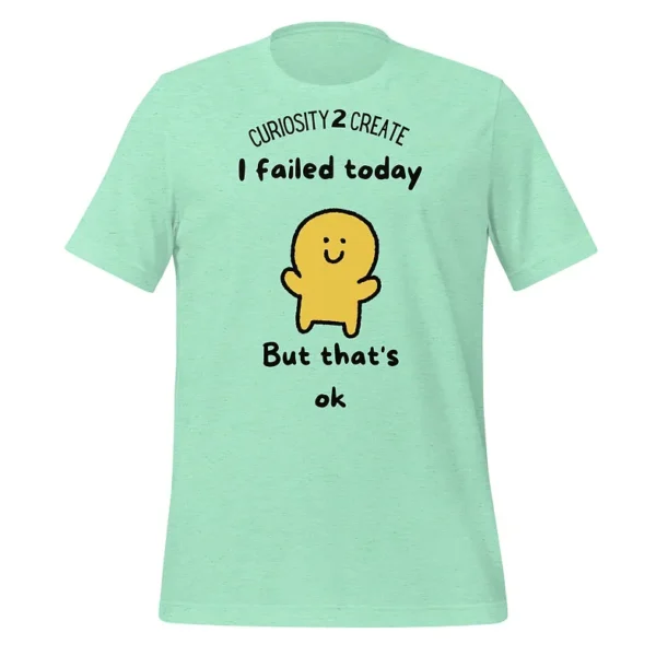 I Failed Today Unisex T-Shirt - Image 3