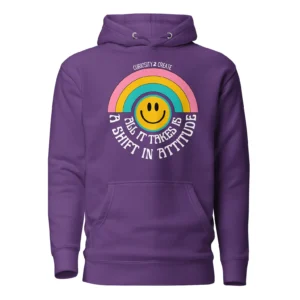 "All it Takes is a Shift in Attitude" Unisex Hoodie