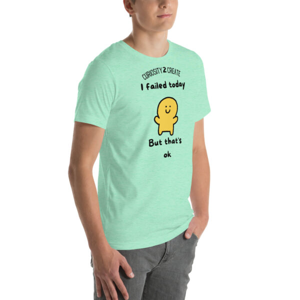 I Failed Today Unisex T-Shirt - Image 10
