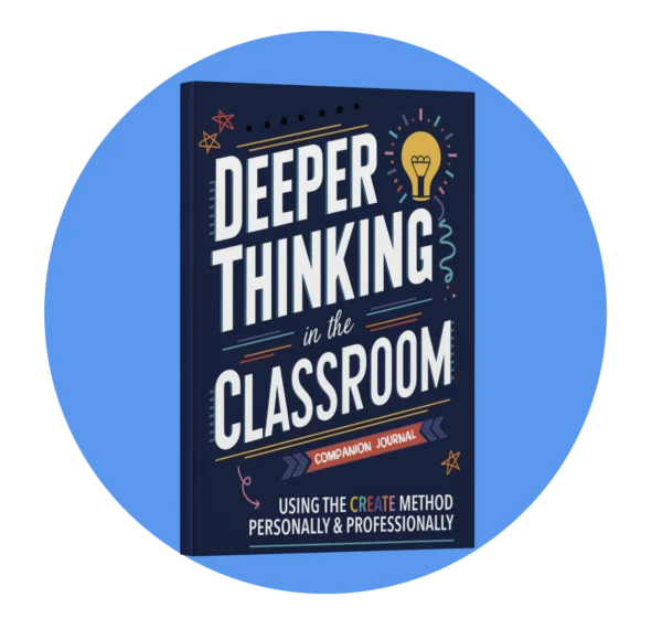 Deeper Thinking in the Classroom: Companion Journal